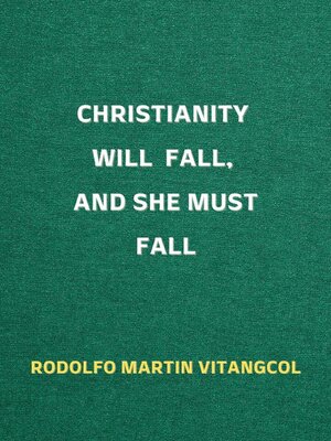 cover image of Christianity Will Fall, and She Must Fall
